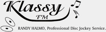 Klassy FM | Randy Halmo | Professional Disc Jockey Service.